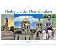Calendrier 2027 · US Version · Sanctuaire des Cosaques du Don | Novotcherkassk et sa cathédrale · Les Cosaques du Don et leur lieu de mémoire… · DIN A3 paysage · CALVENDO Calendrier mural