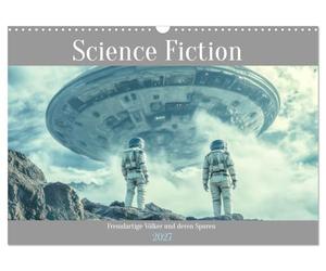 Calendrier 2027 · US Version · Science-fiction - Des peuples étranges et | leurs traces · Aventures futuristes · DIN A3 paysage · CALVENDO Calendrier mural