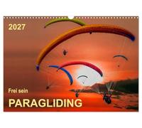 Calendrier 2027 · US Version · Soyez libre - Parapente | Le vent qui te fouette le visage, seul dans le silence: le parapente · DIN A3 paysage · CALVENDO Calendrier mural