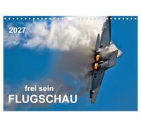 Calendrier 2027 · US Version · Spectacle aérien - Soyez libre | Le salon aéronautique: cette liberté apparemment infinie dans les airs inspire… · DIN A4 paysage · CALVENDO Calendrier mural