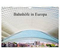 Calendrier 2027 · US Version · Stations en Europe | Scènes et vues de gares ferroviaires européennes · DIN A4 paysage · CALVENDO Calendrier mural