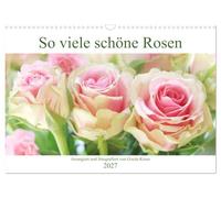 Calendrier 2027 · US Version · Tant de belles roses | Bouquets et compositions florales à base de roses · DIN A3 paysage · CALVENDO Calendrier mural