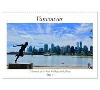 Calendrier 2027 · US Version · Vancouver : rêver entre les nuages et la mer | Vancouver, métropole canadienne et l'une des villes les plus agréables à vivre… · DIN A3 paysage · CALVENDO Calendrier mural