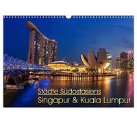 Calendrier 2027 · US Version · Villes d'Asie du Sud-Est | Singapour et Kuala Lumpur · Un aperçu fascinant de deux des plus grandes… · DIN A3 paysage · CALVENDO Calendrier mural