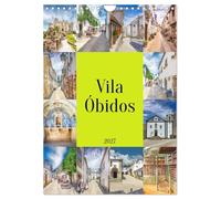 Calendrier 2027 · Vila Óbidos | À l'intérieur des remparts médiévaux, vous découvrirez un véritable dédale de… · DIN A4 portrait · CALVENDO Calendrier mural