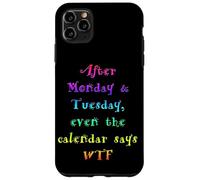 Calendrier Amusant après Lundi Mardi Dit WTF Coque pour iPhone 11 Pro Max
