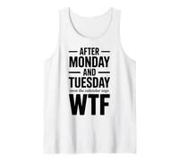 Calendrier Amusant WTF après Lundi et Mardi Débardeur
