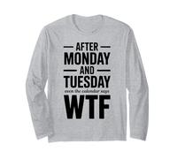 Calendrier Amusant WTF après Lundi et Mardi Manche Longue