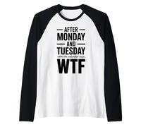 Calendrier Amusant WTF après Lundi et Mardi Manche Raglan