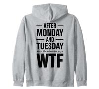 Calendrier Amusant WTF après Lundi et Mardi Sweat à Capuche