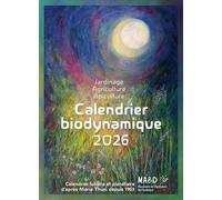 Calendrier biodynamique 2026: Calendrier lunaire et planétaire d'après Maria Thun, depuis 1963