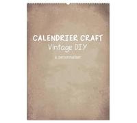 Calendrier Craft Vintage DIY (Calendrier mural 2027 DIN A2 horizontal), CALVENDO calendrier mensuel: Créez votre propre calendrier au style vintage