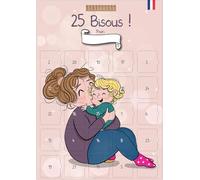 Calendrier de l’Avent/Après “25 Bisous” pour bébé & enfant | A3 personnalisable | chevalet inclus | 25 bisous tendres & rigolos (sans chocolat, sans objet) | Cadeau enfant & parents