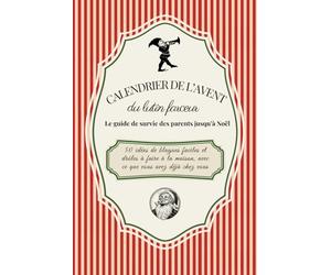 Calendrier de l’Avent du Lutin Farceur: Le guide de survie des parents jusqu’à Noël : 50 idées de blagues faciles et drôles à faire à la maison, avec ce que vous avez déjà chez vous