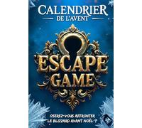 Calendrier de l’Avent Escape Game 2.0 pour Adultes: Vivez une aventure captivante avec 24 jeux, puzzles et énigmes à résoudre avant Noël (Livre + Application)