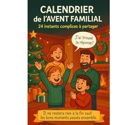 Calendrier de l’Avent Familial - 24 rituels de partage parents-enfants chaque soir - Devinettes, rébus & grosses rigolades pour petit budget ! 24 Cases à gratter.