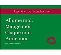 Calendrier de l’avent homme | Allume moi. Mange moi. Claque moi. Aime moi (25 jours de plaisir): Jeux coquin avant Noël