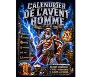 Calendrier de l’Avent Homme: Bouclier, éclairs et panettone - 24 jours sur l’Olympe de Noël avec 101 missions explosives pour devenir ta version ... pour lui, petit ami, mari, papa ou ami.