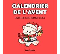 Calendrier de l’avent: Livre de coloriage Cozy - Cosy Frenchy