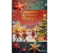 Calendrier de l’Avent Magique : 24 histoires féeriques pour patienter jusqu’à Noël