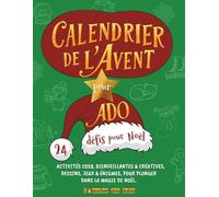 Calendrier de l Avent pour Ado : 24 defis pour Noel: Activités Bienveillantes, Cosy & créatives, dessins, jeux & énigmes pour ado, pour plonger dans la Magie de Noel.
