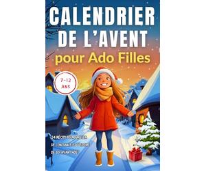 Calendrier de l’Avent pour Ado Filles: 24 récits pour briller de confiance et d’estime de soi avant Noël