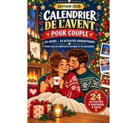 Calendrier de l’Avent pour couple: 24 activités romantiques pour plus de complicité, de rires et de souvenirs inoubliables