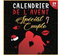 Calendrier de l’avent pour couple: Défis coquins et activités hot et sexy spécial couple à offrir en attendant Noël ou la saint Valentin - Jeux Adulte ... pour pimenter votre relation en amoureux.