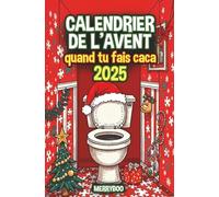 Calendrier de l’Avent quand tu fais caca: 24 jours d’énigmes, sudoku, devinettes, jeux et casse-têtes amusants à résoudre sur le trône - Idée cadeau originale pour adultes