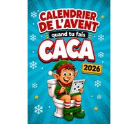 Calendrier de l’Avent quand tu fais caca: Digère le Festin, Évacue le Stress et Survie aux Repas de Famille | 24 Jours de Jeux, Quiz et Énigmes Hilarants | Idée Cadeau de Noël Originale pour Adultes