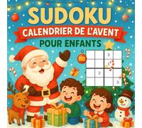 Calendrier de l’Avent Sudoku pour enfants: 24 jours de jeux et de logique | 3 Sudoku par jour pour attendre Noël