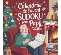 Calendrier de l’Avent Sudoku pour Papy: Un moment de réflexion et de plaisir chaque jour avant Noël