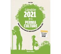 Calendrier De La Permaculture - Tous Les Travaux Mois Par Mois De Janvier À Décembre 2021