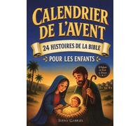 Calendrier de l'Avent - 24 histoires de la Bible pour les enfants - Elena Gabriel - Book Shelter - broché - Calendrier
