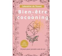 calendrier de l'avent Bien-être et Cocooning: 24 jours pour prendre soin de soi