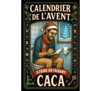 Calendrier de l'Avent caca: 24 jeux, quiz, énigmes, blagues… à faire pour rigoler, se détendre et se cultiver aux toilettes avant Noël ! Idee cadeau ... de l avent pour adulte homme original