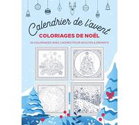 Calendrier de l'avent Coloriages de Noël - 25 coloriages avec cadres pour adultes & enfants: Un livre à colorier pour patienter jusqu'à Noël, dessins encadrés pour créer vos décorations festives.