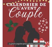 Calendrier de l'avent couple: Carnet coquin pour attendre noël ou la saint Valentin composé de messages, jeux sexuels et défis | Calendrier de 24 ... cadeau original pour pimenter votre relation