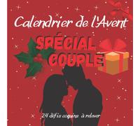 Calendrier de l'Avent couple: Carnet original pour attendre Noël avec 1 défi coquin par jour | cadeau hot et sexy | 24 jours de plaisirs en couple ... pour pimenter la vie sexuelle de votre couple