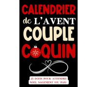 Calendrier De L'avent Couple Coquin: Cadeau Pour Attendre Noël Avec 1 Défi Amoureux Coquin Par Jour Avant Noël - A Offrir Pour Son/Sa Cheri(e) - ... Adulte - Pour Pimenter La Vie De Votre Couple