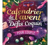 Calendrier de l'avent Défis coquin pour couple: 25 jours de défis sexy et hot pour un max de plaisir avant Noël ! Le challenge sexe pour adulte seulement !