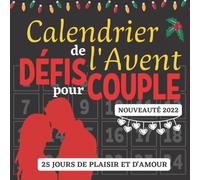 Calendrier de l'avent défis pour couple: Carnet cadeau pour attendre noël composé de messages, jeux et défis | Calendrier pour les amoureux et couple ... pour pimenter votre relation amoureuse
