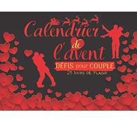 Calendrier de l'avent Défis pour Couple: Un Défi par jour Sexuel ou Romantique | 25 jours de Plaisir | Cadeau Coquin à Offrir à son ou sa Partenaire ... La Saint Valentin | jeu Erotique pour Couple