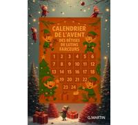 Calendrier de l'Avent des bêtises de lutins farceurs: 24 idées drôles et faciles pour surprendre tes enfants en décembre