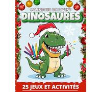 Calendrier de l'Avent Dinosaures: Cahier contenant 25 Jours de Jeux et d' Activités pour patienter avant Noël
