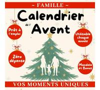 Calendrier de l'Avent - Edition Famille: + de 24 cartes d'activité à offrir en cadeau à une famille, un enfant ou parent pour retrouver ensemble la magie de Noël, loin des écrans