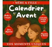 Calendrier de l'Avent - Edition Mère & Fille: + de 24 cartes d'activité à offrir en cadeau à une mère ou une fille pour retrouver ensemble la magie de Noël, loin des écrans