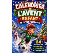 Calendrier de l'Avent Enfant: Édition Football. 24 histoires de champions dont le nom est caché pour le compte à rebours de Noël | Jeu et cadeau pour garçons de 6 à 9 ans