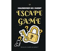 Calendrier de l'Avent Escape Game: Énigmes Logiques pour Adultes: 25 Casse-têtes Interactifs - Parfaits pour Attendre le Père Noël en Famille - Des Jeux et Défis Cérébraux Stimulants
