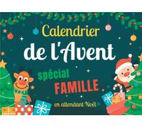 Calendrier de l'Avent famille: livre 25 défis, challenges ou jeux drôles à faire tous ensemble en attendant Noël | carnet d'activités de Noël original enfants et parents pour s'amuser avant les fêtes